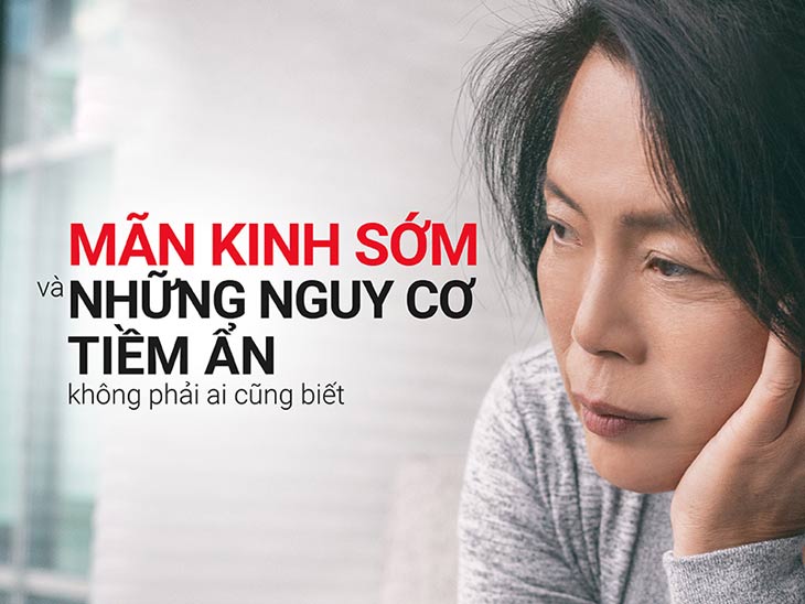 Mãn kinh sớm là gì và những nguy cơ tiềm ẩn của nó