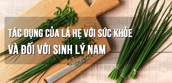 Chữa yếu sinh lý bằng lá hẹ tươi