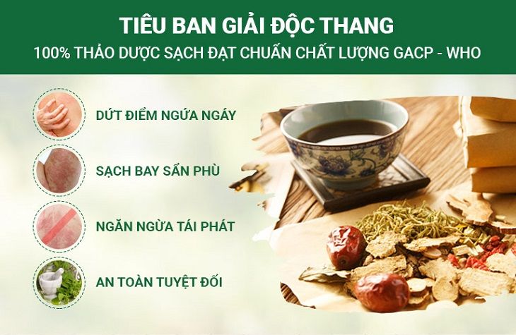 Tiêu ban Giải độc thang dứt điểm tình trạng sẩn phù, ngứa ngáy