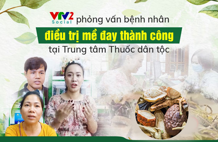 VTV2 phỏng vấn bệnh nhân điều trị thành công mề đay tại Trung tâm Thuốc dân tộc